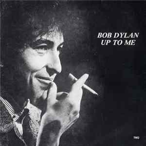 Bob Dylan - Up To Me Album