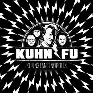 Kuhn Fu - Kuhnstantinopolis Album