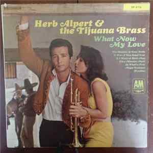 Herb Alpert & The Tijuana Brass - What Now My Love Album