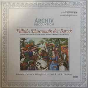 Ensemble Musica Antiqua • René Clemencic - Festliche Bläsermusik Des Barock Album