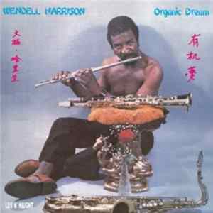 Wendell Harrison - Organic Dream Album