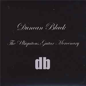 Duncan Black - The Ubiquitous Guitar Mercenary Album