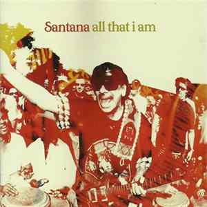 Santana - All That I Am Album