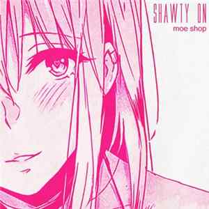 Moe Shop - Shawty On Album
