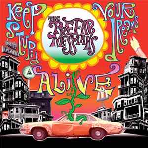 The Prefab Messiahs - Keep Your Stupid Dreams Alive Album