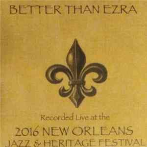 Better Than Ezra - Live At The 2016 New Orleans Jazz & Heritage Festival Album