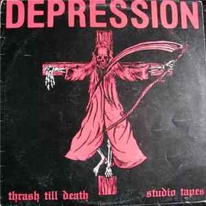 Depression - Thrash Till Death - Studio Tapes Album