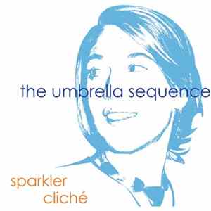 The Umbrella Sequence - Sparkler Cliché Album