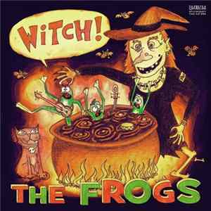The Frogs - Witch! Album