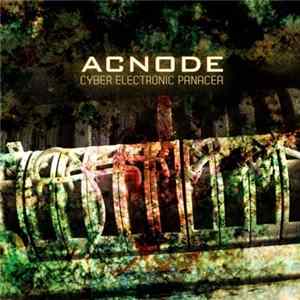 Acnode - Cyber Electronic Panacea Album