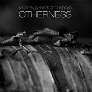 Modern Ghosts Of The Road - Otherness Album