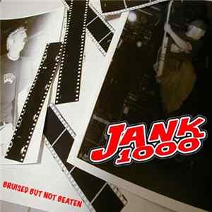 Jank 1000 - Bruised But Not Beaten Album