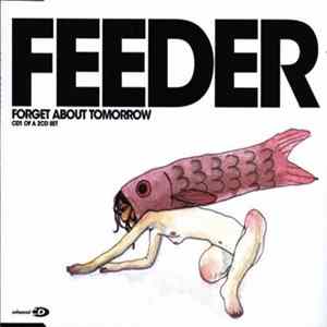 Feeder - Forget About Tomorrow Album