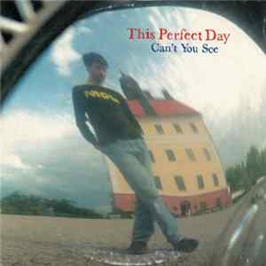 This Perfect Day - Can't You See Album