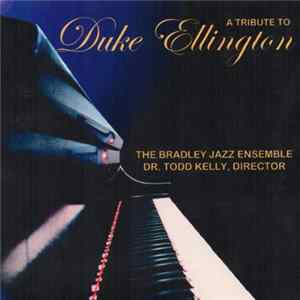 The Bradley Jazz Ensemble - A Tribute To Duke Ellington Album