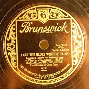 Slatz Randall And His Orchestra - I Get The Blues When It Rains / Bessie Couldn't Help It Album