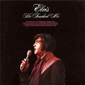 Elvis Presley - He Touched Me Album