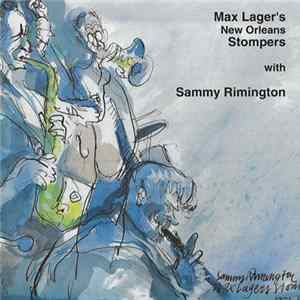 Max Lager's New Orleans Stompers With Sammy Rimington - Max Lager's New Orleans Stompers With Sammy Rimington Album