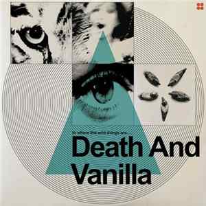 Death And Vanilla - To Where The Wild Things Are..... Album