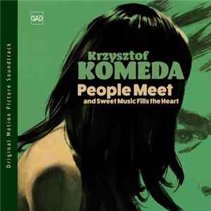 Krzysztof Komeda - People Meet And Sweet Music Fills The Heart Album