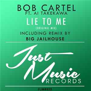 Bob Cartel Ft. Ai Takekawa - Lie To Me Album