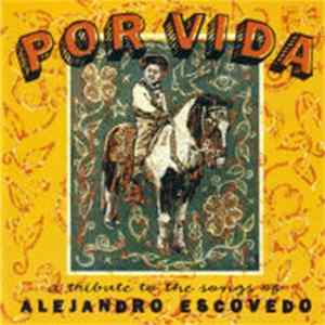 Various - Por Vida: A Tribute To The Songs Of Alejandro Escovedo Album