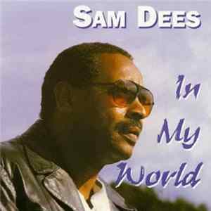 Sam Dees - In My World Album