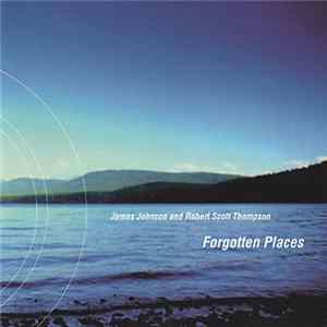 James Johnson & Robert Scott Thompson - Forgotten Places Album