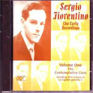 Sergio Fiorentino - The Early Recordings Volume One - The Contemplative Liszt Album