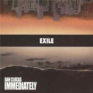 Dan Clucas Immediately - Exile Album