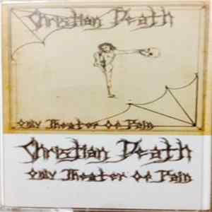Christian Death - Only Theatre Of Pain Album
