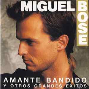 Miguel Bose - Amante Bandido Y Otros Grandes Exitos Album