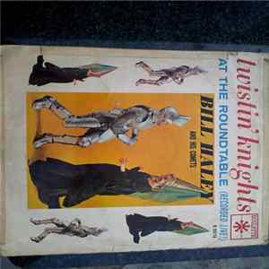 Bill Haley And His Comets - Twistin' Knights At The Roundtable (Recorded Live!) Album