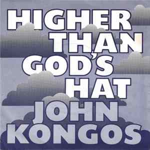 John Kongos - Higher Than God's Hat Album