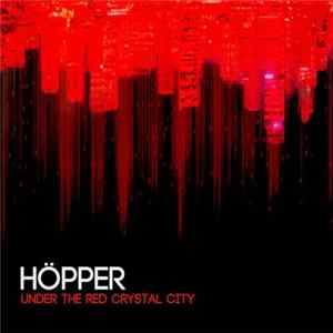 Höpper - Under The Red Crystal City Album