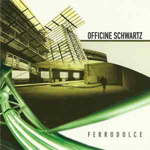Officine Schwartz - Ferrodolce Album