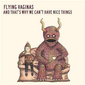 Flying Vaginas - And That's Why We Can't Have Nice Things Album