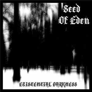Seed Of Eden - Existential Darkness Album