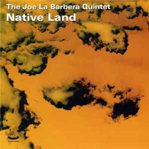 The Joe La Barbera Quintet - Native Land Album