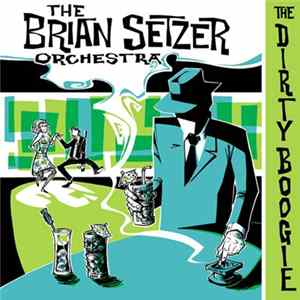 The Brian Setzer Orchestra - The Dirty Boogie Album