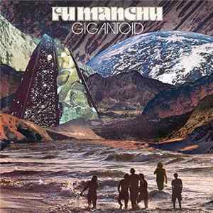 Fu Manchu - Gigantoid Album