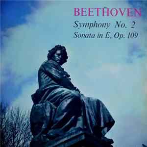 Beethoven - Symphony No. 2 / Sonata In E, Op. 109 Album