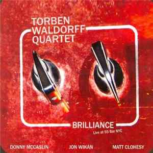 Torben Waldorff Quartet - Brilliance - Live At 55 Bar NYC Album