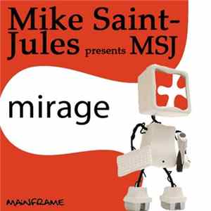 Mike Saint-Jules Pres. MSJ - Mirage Album