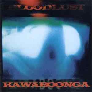 Bloodlust - Kawaboonga Album