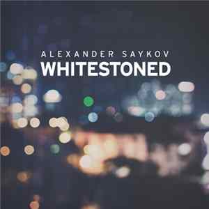 Alexander Saykov - Whitestoned Album