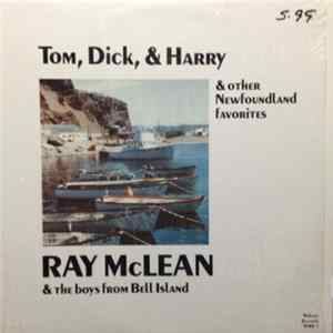 Ray McLean & The Boys From Bell Island - Tom, Dick, & Harry & Other Newfoundland Favorites Album