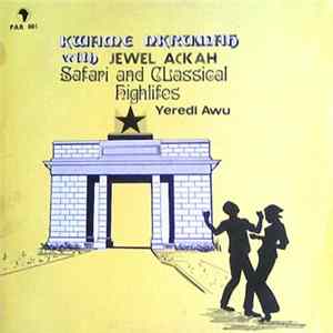 Kwame Nkrumah with Jewel Ackah - Safari And Classical Highlifes - Yeredi Awu Album