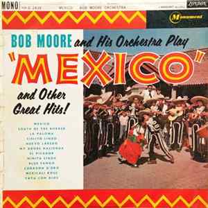 Bob Moore And His Orchestra - Mexico And Other Great Hits Album