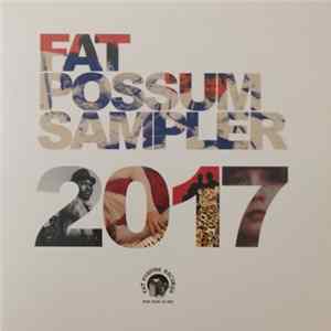 Various - Fat Possum Sampler 2017 Album